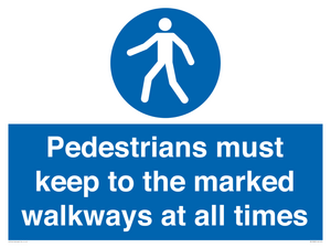 Pedestrians must keep to the marked walkways at all times